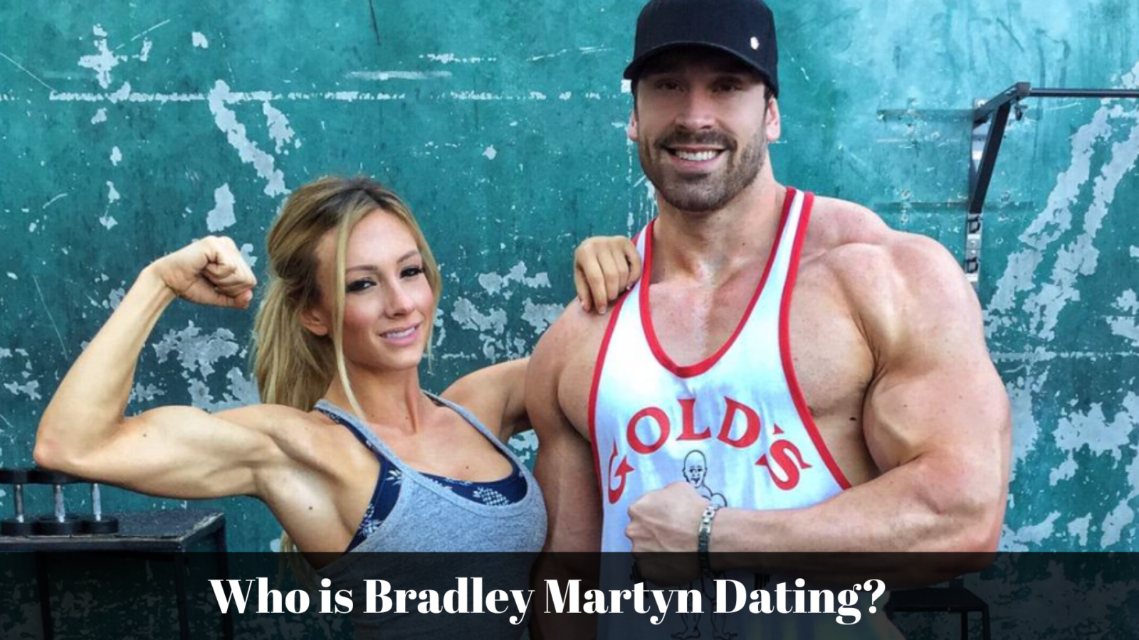 who is bradley martyn dating
