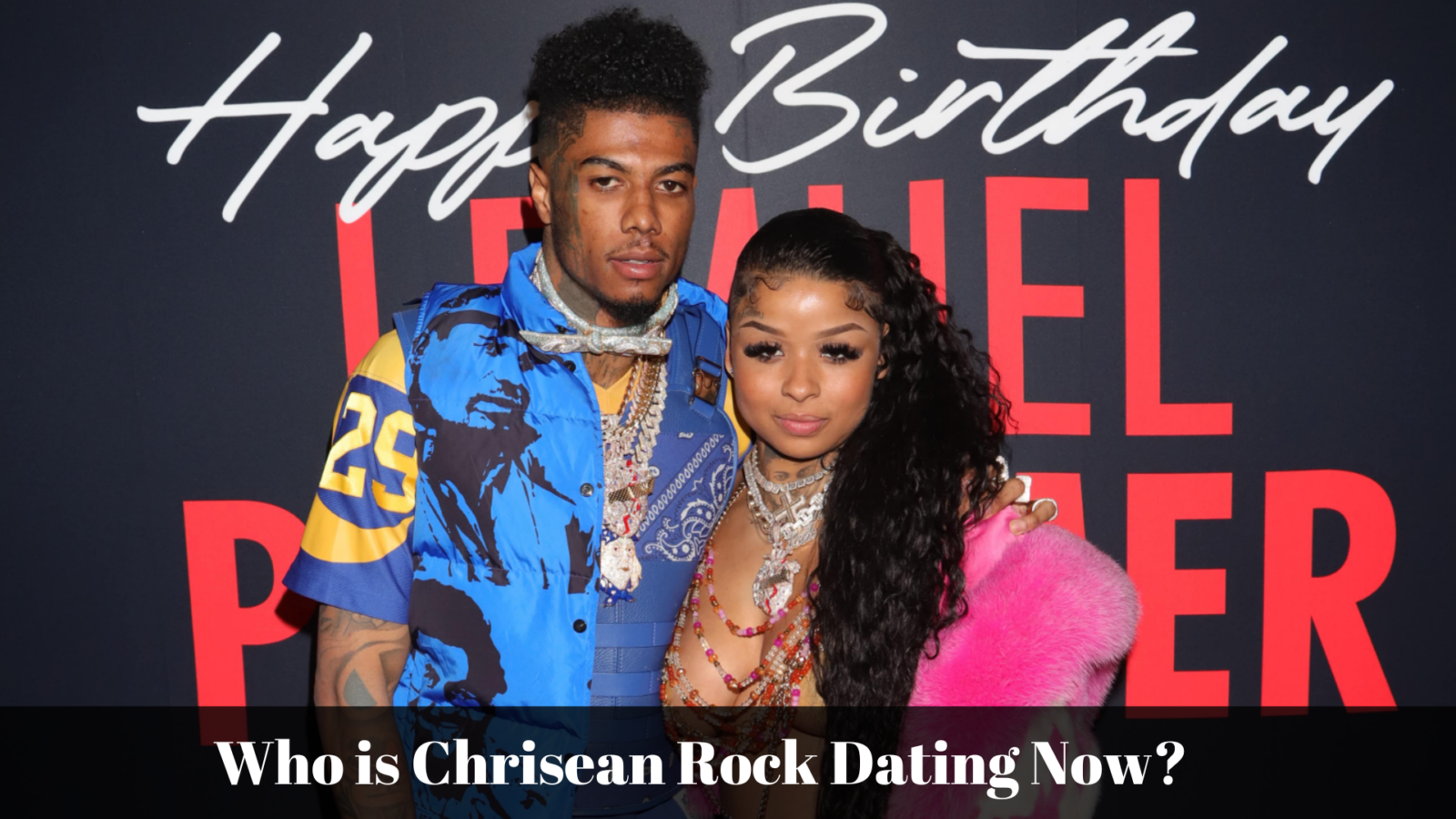 who is chrisean rock dating now
