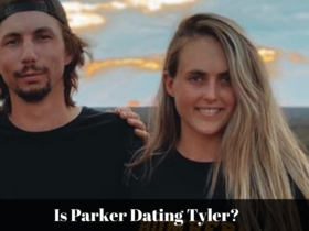 Is Parker Dating Tyler?